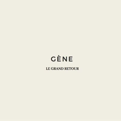 GENE/LE GRAND RETOUR