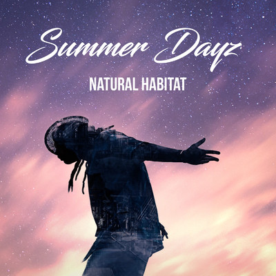 シングル/Summer Dayz/Natural Habitat