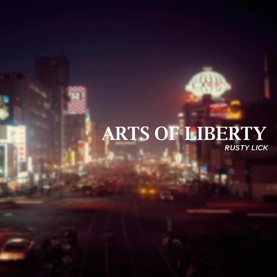 アルバム/ARTS OF LIBERTY/RUSTY LICK