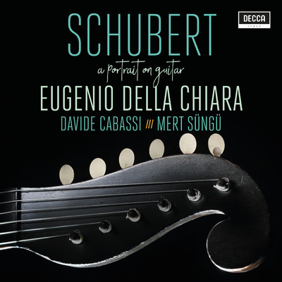 Schubert: A Portrait On Guitar/Eugenio Della Chiara／Davide Cabassi／Mert Sungu