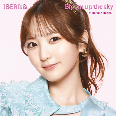 アルバム/Bloom up the sky (Momoko Solo ver.)/IBERIs&