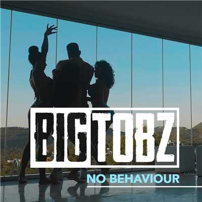 No Behaviour/Big Tobz
