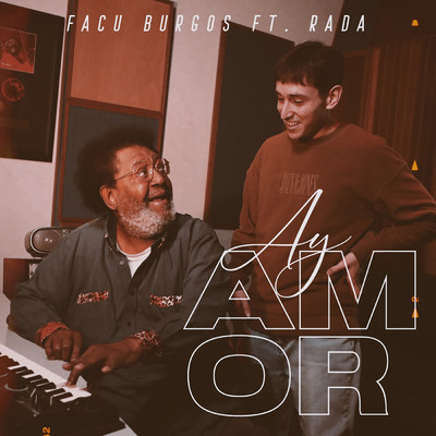 Ay！ Amor (featuring Ruben Rada)/Facu Burgos