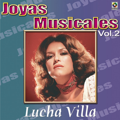 Joyas Musicales: Para Mis Amigos, Vol. 2/Lucha Villa