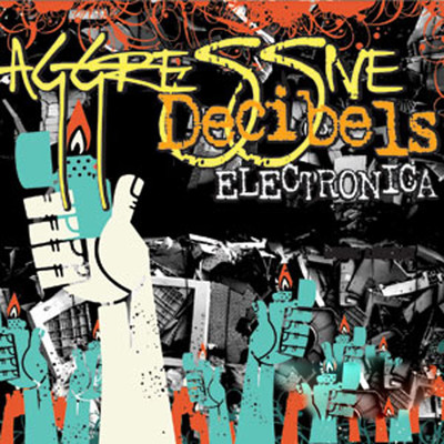 アルバム/Aggressive Decibels: Electronica/Electronic Genius