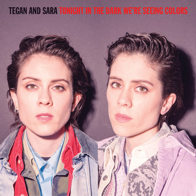 アルバム/Tonight in the Dark We're Seeing Colors (Live)/Tegan and Sara