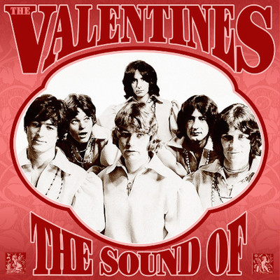 The Sound of the Valentines: Complete Recordings 1966-1970/The Valentines