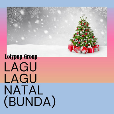 アルバム/Lagu Lagu Natal (Bunda)/Lolypop Group