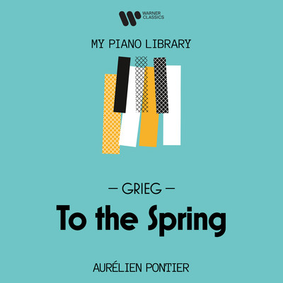 シングル/Lyric Pieces, Book III, Op. 43: No. 6, To the Spring/Aurelien Pontier