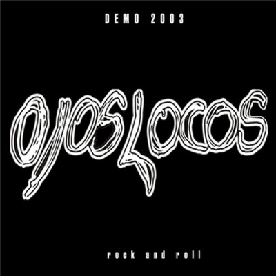 アルバム/Demo 2003/Ojos Locos