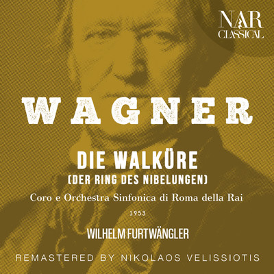 Die Walkure, WWV 86b, IRW 52, Act II: ”Zauberfest bezahmt ein Schlaf” (Siegmund)/Orchestra Sinfonica di Roma della Rai, Wilhelm Furtwangler, Wolfgang Windgassen