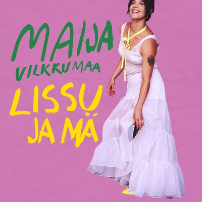 シングル/Lissu ja ma/Maija Vilkkumaa