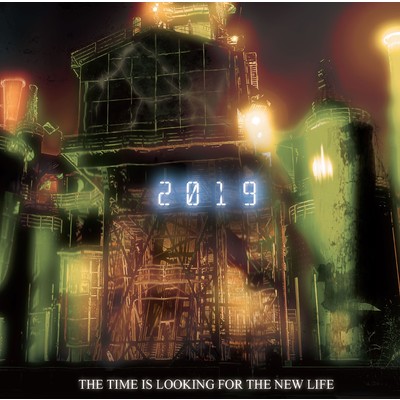 2019/The time is looking for the new life