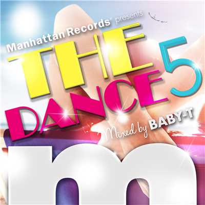 アルバム/Manhattan Records Presents ”THE DANCE 5” (mixed by BABY-T)/Various Artists