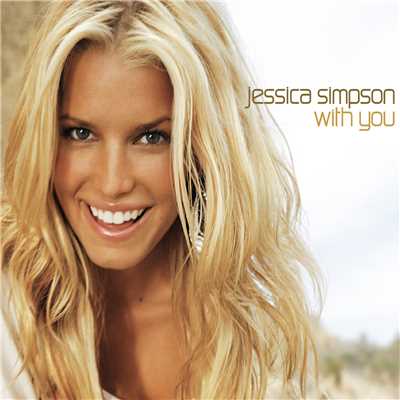 With You/Jessica Simpson