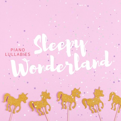 Sleepy Wonderland - Piano Lullabies/Relax α Wave