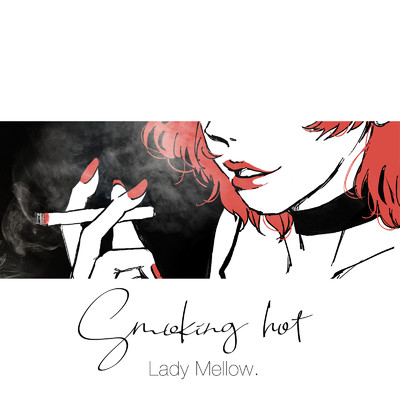Smoking hot/Lady Mellow.