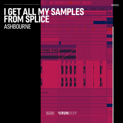 I Get All My Samples from Splice/Ashbourne