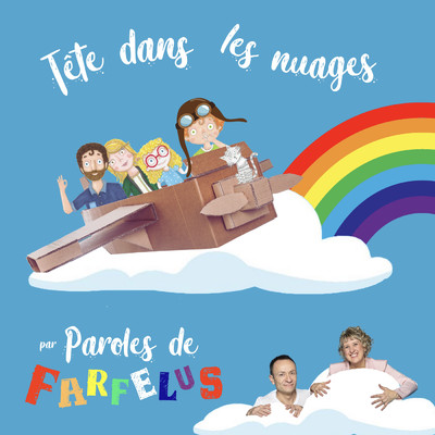 アルバム/Tete dans les nuages/Paroles de Farfelus