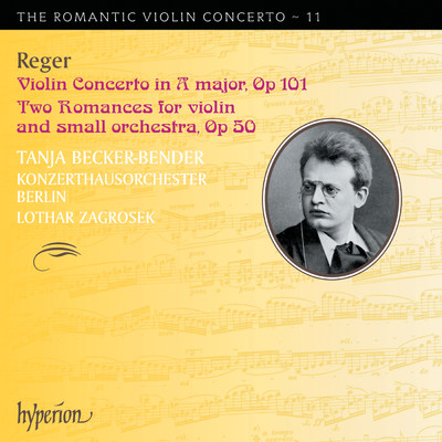 Reger: Violin Concertos (Hyperion Romantic Violin Concerto 11)/Tanja Becker-Bender／ベルリン・コンツェルトハウス管弦楽団／ローター・ツァグロセーク