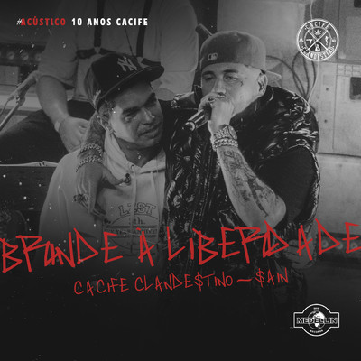 Brinde A Liberdade (Explicit) (Ao Vivo)/Cacife Clandestino／Medellin／Sain