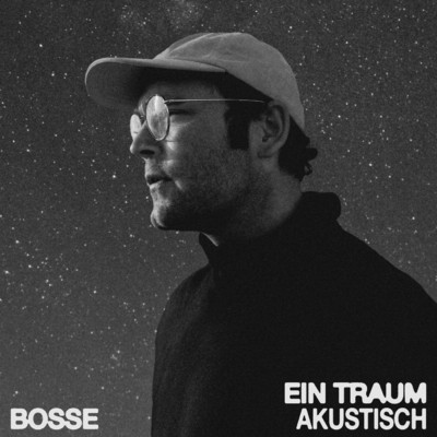 Ein Traum (Akustisch)/Bosse