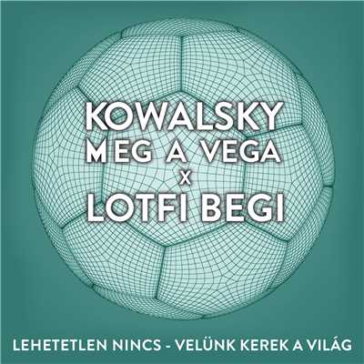 Kowalsky Meg A Vega／Begi Lotfi