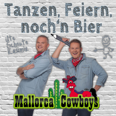 Tanzen, feiern, noch'n Bier/Mallorca Cowboys