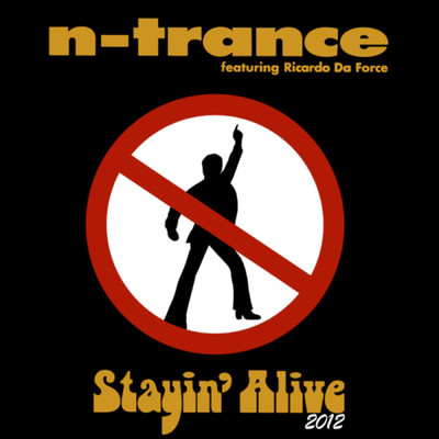 シングル/Stayin' Alive (featuring Ricardo Da Force／Freeloaders 2012 Mix)/N-トランス