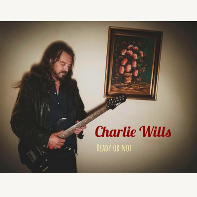 Ready or Not/Charlie Wills