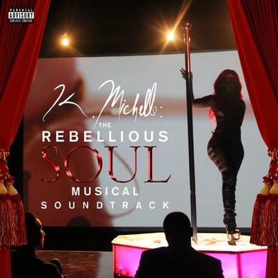 K. Michelle: The Rebellious Soul Musical Soundtrack/K. Michelle