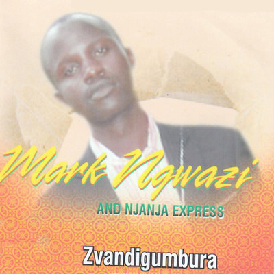 アルバム/Zvandigumbura/Mark Ngwazi and Njanja Express