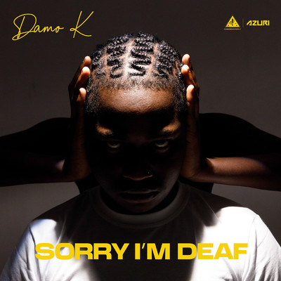 Sorry I'm Deaf/Damo K