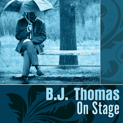On Stage/B.J. Thomas