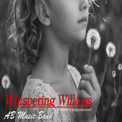 Whispering Willows (Instrumental)/AB Music Band