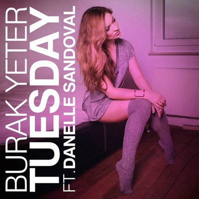 Tuesday (feat. Danelle Sandoval) [HEYHEY Remix]/Burak Yeter