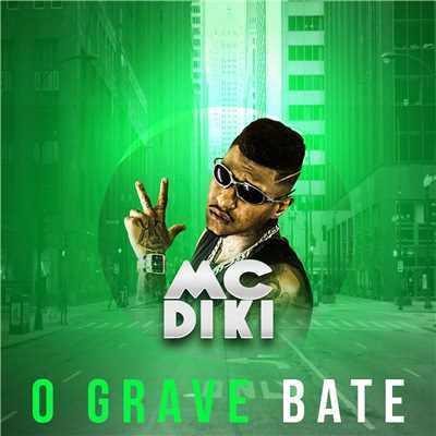 シングル/O grave bate/MC Diki