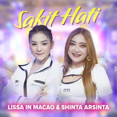 Sakit Hati/Lissa In Macao & Shinta Arsinta