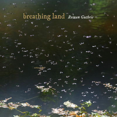 シングル/breathing land/Rowan Guthrie