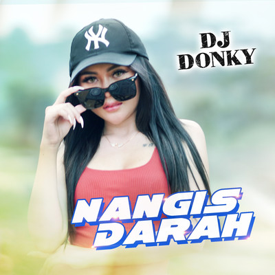 Nangis Darah/DJ Donky