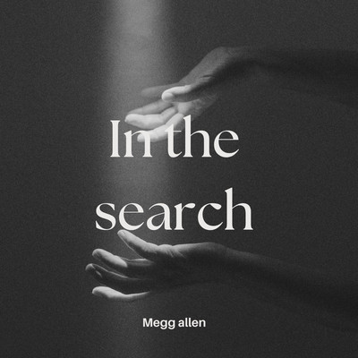 In The Search/Megg Allen