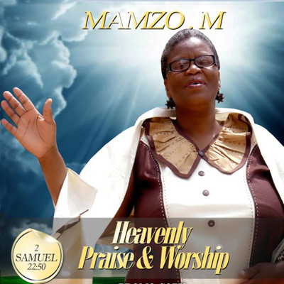Heavenly Praise and Worship/Mamzo M