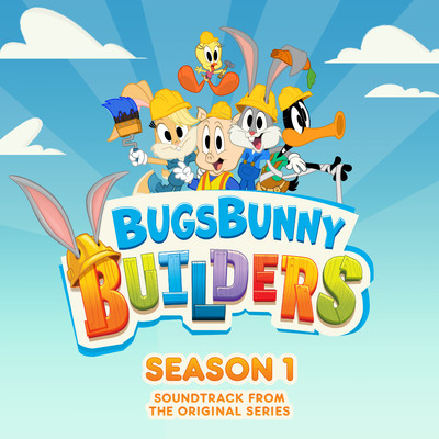 Bugs Bunny Builders: Season 1 (Soundtrack from the Original Series)/Bugs Bunny Builders & Matthew Janszen