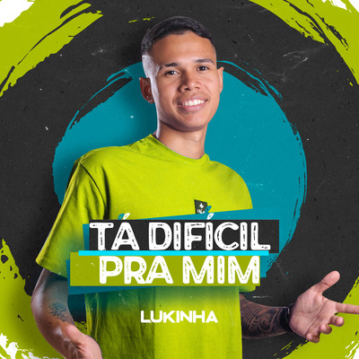 Ta Dificil pra Mim/Lukinha