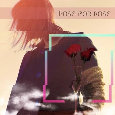Pose for rose/MASA TAMAKI