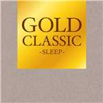 リスト : 『愛の夢』 変イ長調 「3つの夜想曲」 〜第3番(GOLD CLASSIC〜SLEEP〜)/Franz Liszt