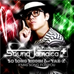 X'MAS SONG FOR YOU feat. TAK-Z/Dr.Production Sound Jamaica