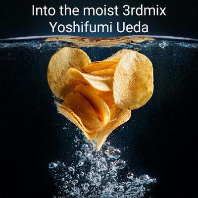 Into the moist 3rdmix/YOSHIFUMI UEDA