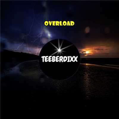 シングル/Overload/Teeberdixx