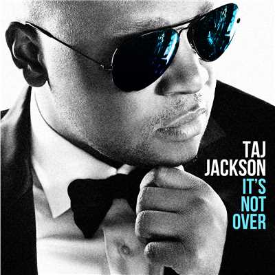 It's Not Over (Bonus Track Version)/Taj Jackson